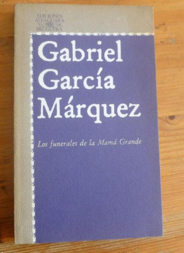 Portada del libro de LOS FUNERALES DE LA MAMA GRANDE. GABRIEL GARCIA MARQUEZ. ALFAGUARA. 1ºED 1979 188pp