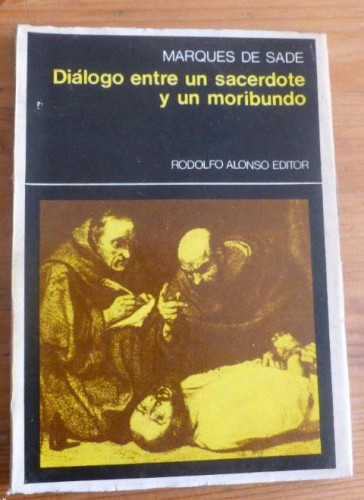 Portada del libro de DIALOGO ENTRE UN SACERDOTE Y UN MORIBUNDO. MARQUES DE SADE. RODOLFO ALONSO. 1975 60pp