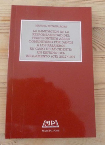 Portada del libro de LA ILIMITACION DE LA RESPONSABILIDAD DEL TRANSPORTISTA AEREO. BOTANA AGRA. M. PONS. 2000 124pp