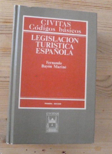 Portada del libro de LEGISLACION TURISTICA ESPAÑOLA. BAYON MARINE. ED. CIVITAS. 1987 1939 pp