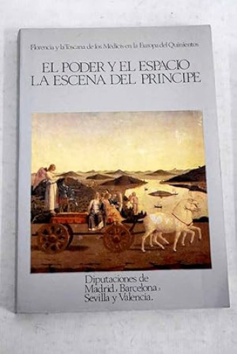 Portada del libro de EL PODER Y EL ESPACIO LA ESCENA EL PRINCIPE