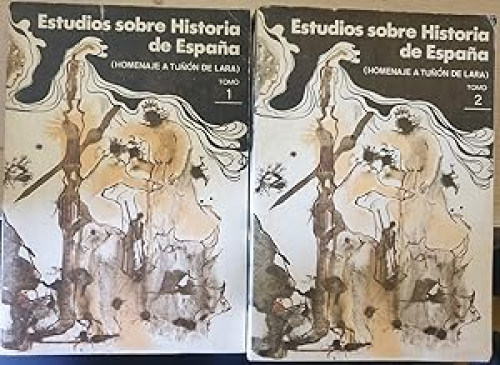 Portada del libro de Homenaje a Tuñón de Lara. ESTUDIOS SOBRE HISTPRIA DE ESPAÑA. TOMOS 1 Y 2 