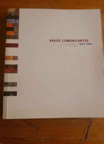 Portada del libro de VASOS COMUNICANTES. VANGUARDIAS LATINOAMERICANAS Y EUROPA 1900-1950-MUSEO ESTEBAN VICENTE. 2007 232p
