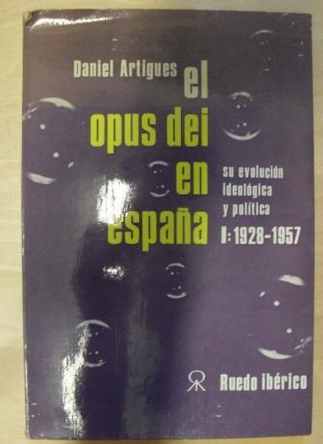 Portada del libro de El Opus Dei en España. I. 1928-1957 Artigues, Daniel Ruedo Iberico. (1968) 171pp