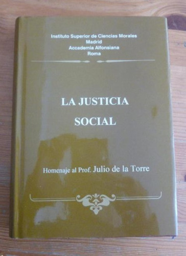 Portada del libro de LA JUSTICIA SOCIAL. HOMENAJE A JULIO DE LA TORRE. PS. EDITORIAL. 1993 525pp