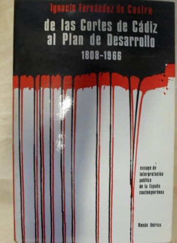 Portada del libro de De las Cortes de Cádiz al Plan de Desarrollo 1808-1966 Ensayo de interpretación política de la Españ