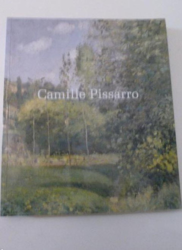 Portada del libro de CAMILLE PISSARRO. TERENC MALOON ART GALLERY NSW 2005 257pp