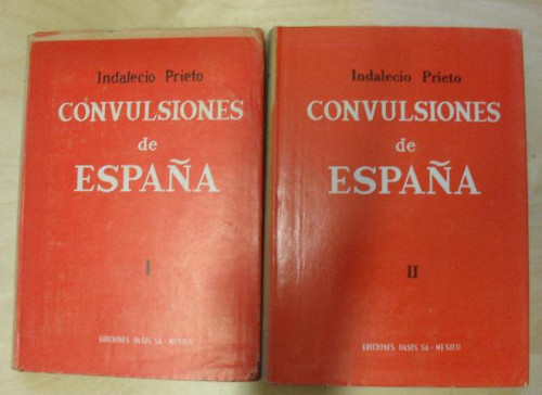 Portada del libro de CONVULSIONES DE ESPAÑA.INDALECIO PRIETO. OASIS MEXICO. 2 VOL. 1º ED, 1967