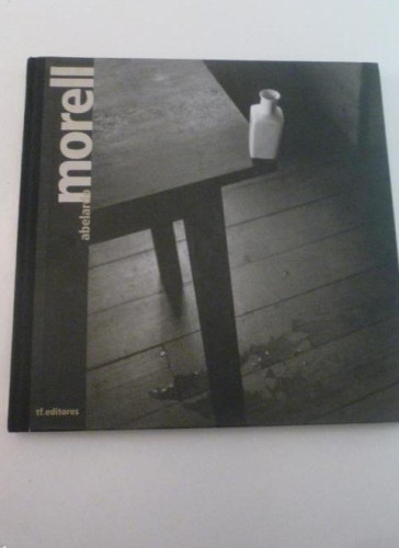 Portada del libro de ABELARDO MORELL. TF. EDITORES 2005 138pp