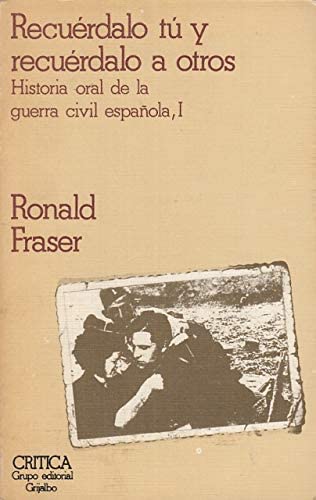 Portada del libro de RECUERDALO TU Y RECUERDALO A OTROS. HISTORIA ORAL DE LA GUERRA CIVIL