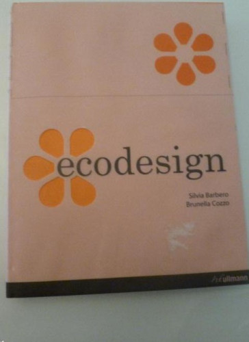 Portada del libro de ECODESIGN. SILVIA BARBERO y BRUNELLA COZZO. ULLMANN. 2009 333pp