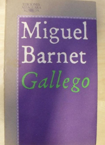 Portada del libro de Gallego Barnet, Miguel Publicado por Alfaguara. (1981) 226pp