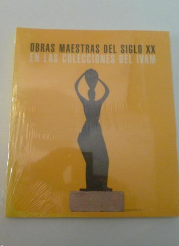 Portada del libro de OBRAS MAESTRAS DEL SIGLO XX EN LAS COLECCIONES DEL IVAM. MUSEO ESTEBAN VICENTE 2005 155 pp