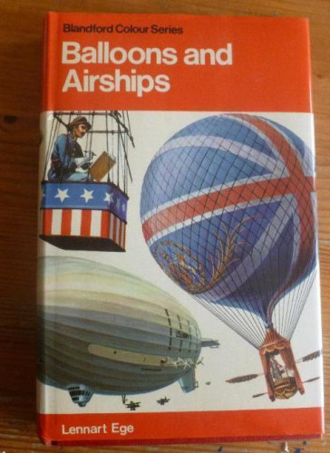 Portada del libro de GLOBOS. BALLOONS AND AIRSHIPS. EGE. BLANDFORD. 1974 232pp