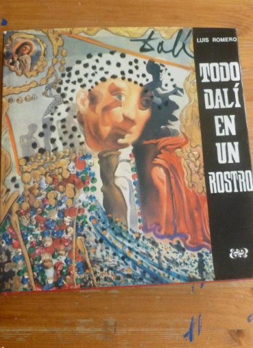 Portada del libro de TODO DALI EN UN ROSTRO. LUIS ROMERO. ED. BLUME 1975 356 PP.