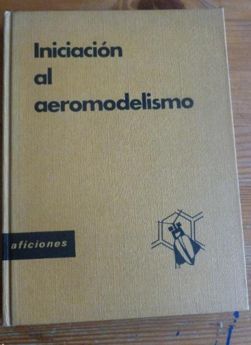 Portada del libro de INICIACION AL AEROMODELISMO. TOLEDO DEL VALLE. SANTILLANA. 1969 110pp