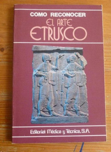 Portada del libro de CÓMO RECONOCER EL ARTE ETRUSCO. ED. MEDICA Y TECNICA. 1980 63pp