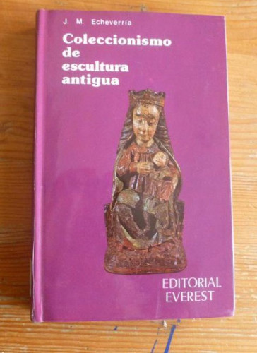 Portada del libro de Coleccionismo de escultura antigua Echeverría, José Miguel. EVEREST1979 175pp