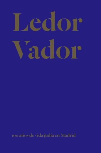 Portada del libro de LEDOR VADOR: 100 años de vida judía en Madrid