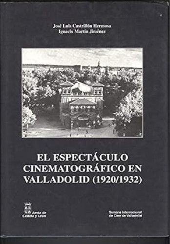 Portada del libro de El espectáculo cinematográfico en Valladolid (1920-1932)