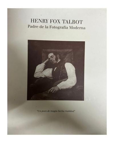 Portada del libro de HENRY FOX TALBOT. PADRE DE LA FOTOGRAFÍA MODERNA. 