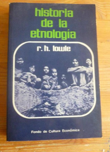 Portada del libro de HISTORIA DE LA ETNOLOGIA. LOWIE. FONDO DE CULTURA ECONOMICA. 1974 359pp