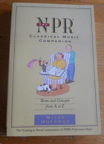 Portada del libro de The NPR Classical Music Companion: Terms and Concepts from A to Z Miles Hoffman Editorial: Mariner