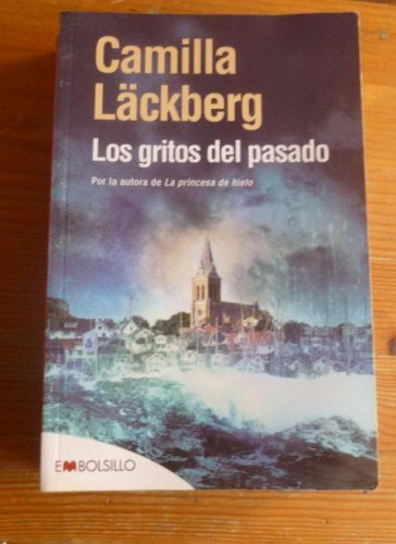 Portada del libro de LOS GRITOS DEL PASADO. CAMILLA LACKBERG. DEBOLSILLO. 2010 426pp