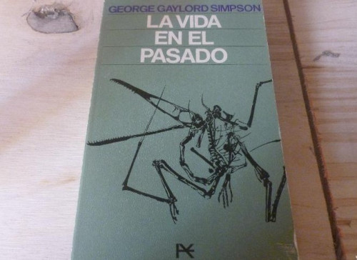 Portada del libro de LA VIDA EN EL PASADO. GAYLORD SIMPSON. ALIANZA ED. 1967 238pp