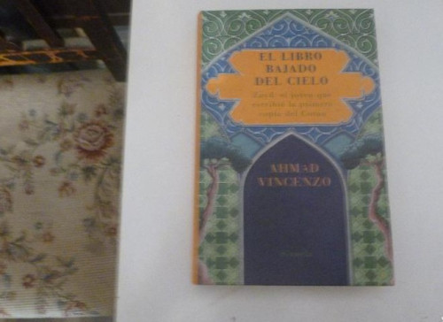 Portada del libro de El libro bajado del cielo: Zayd, el joven que escribió la primera copia del Corán: 137 (Las Tres Edades)