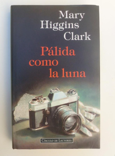 Portada del libro de Pálida como la Luna - Mary Higgins Clark. 320PP