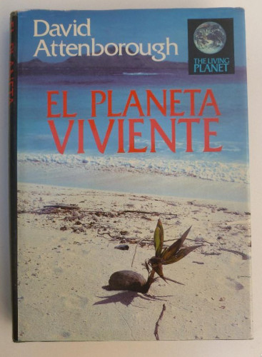 Portada del libro de El planeta viviente - David Attenborough. 319PP