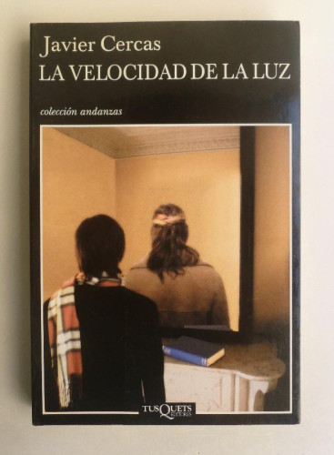 Portada del libro de La velocidad de la luz- Javier Cercas - Ed. Tusquets. 305PP