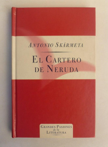Portada del libro de El cartero de Neruda - Antonio Skármeta - Ed. Plaza & Janés. 139PP