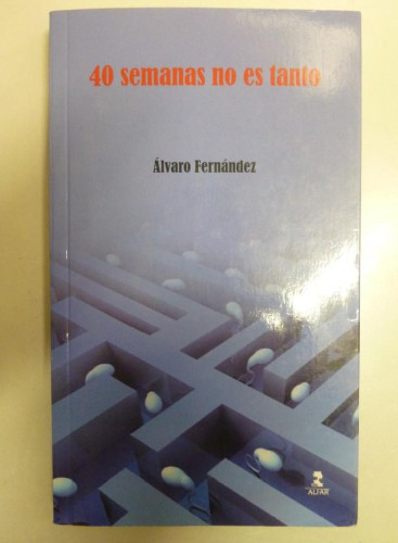 Portada del libro de 40 Semanas No Es Tanto (Otras Narrativas)