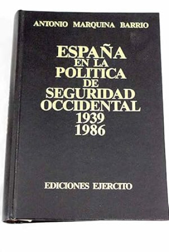 Portada del libro de España en la política de seguridad Occidental (1939-1986)