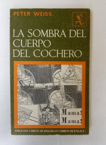 Portada del libro de La sombra del cuerpo del cochero - Peter Weiss - Ed. Seix Barral. 102pp