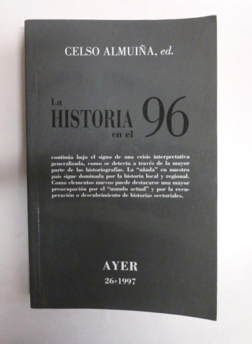 Portada del libro de La historia en el 96 - Celso Almuiña - Ed. Marcial Pons. 321pp