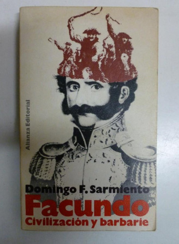 Portada del libro de Facundo civilización y barbarie - Domingo F. Sarmiento - Ed. Alianza. 313pp