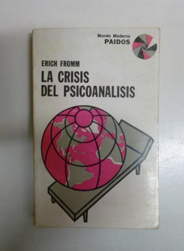 Portada del libro de La crisis del psicoanalisis - Erich Fromm - Ed. Paidós. 237pp