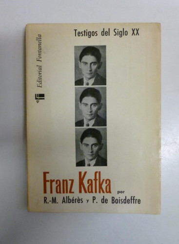 Portada del libro de Franz Kafka - R.M. Alberes, P. de Boisdeffre - Ed. Fontanella. 145pp