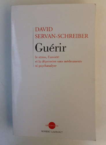 Portada del libro de Guérir - David Servan Schreiber - Ed. Robert Laffont. 301pp. Francés