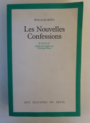 Portada del libro de Les Nouvelles Confessions - William Boyd - Ed. du Seuil. 622pp Francés
