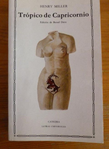 Portada del libro de TROPICO DE CAPRICORNIO. HENRY MILLER. ED. CATEDRA. 1988 444pp