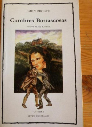 Portada del libro de CUMBRES BORRASCOSAS. EMILY BRONTE. ED. CATEDRA. 1989 466pp