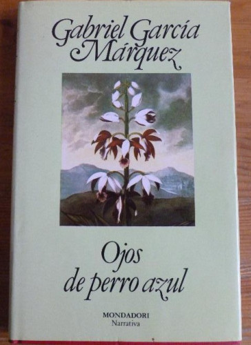 Portada del libro de OJOS DE PERRO AZUL. GABRIEL GARCIA MARQUEZ. MONDADORI. 1987 131pp