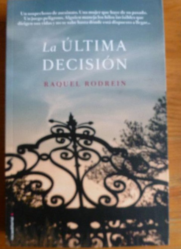 Portada del libro de LA ULTIMA DECISION. RAQUEL RODREIN. ROCA ED. 2014 408pp