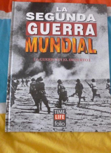 Portada del libro de LA SEGUNDA GUERRA MUNDIAL. TIME FOLIO. LA GUERRADEL DESIERTO . UNO 1995 116pp