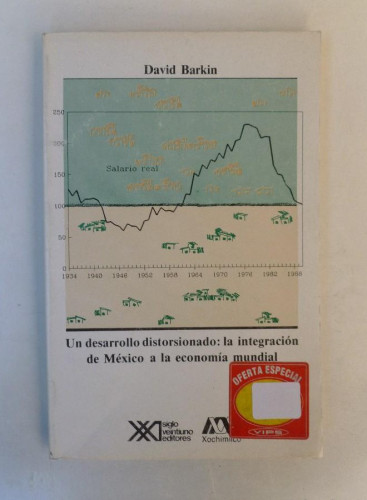 Portada del libro de Un desarrollo distorsionado. La integración de México a la economía mundial (Economía y demografía)