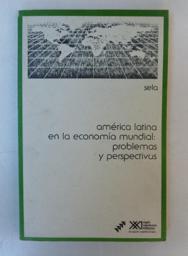 Portada del libro de América latina en la economía mundial: problemas y perspectivas - Ed. Siglo XXI. 174pp